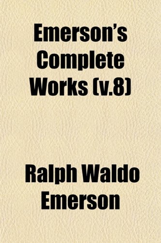 Emerson's Complete Works (v.8) (9781152893290) by Emerson, Ralph Waldo