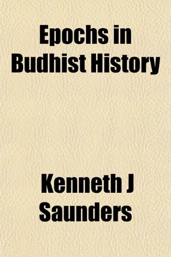 Epochs in Budhist History (9781152896963) by Saunders, Kenneth J
