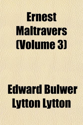 Ernest Maltravers (Volume 3) (9781152899759) by Lytton, Edward Bulwer Lytton