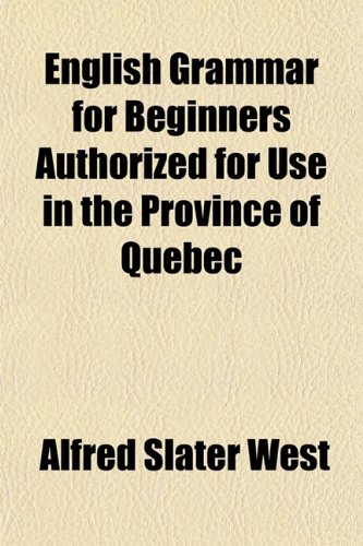 9781152900509: English Grammar for Beginners Authorized for Use in the Province of Quebec