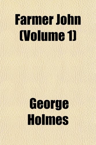 Farmer John (Volume 1) (9781152908635) by Holmes, George