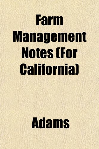 Farm Management Notes (For California) (9781152908970) by Adams