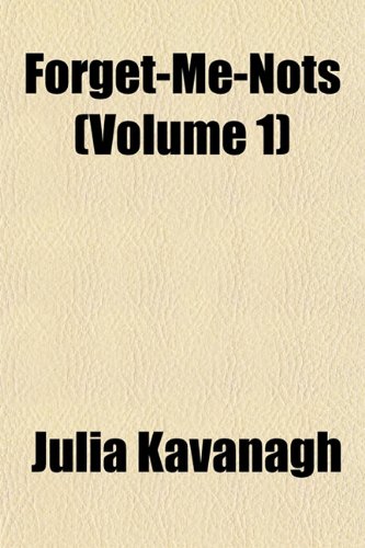 Forget-Me-Nots (Volume 1) (9781152914186) by Kavanagh, Julia