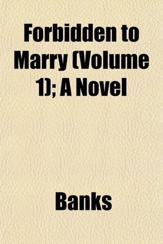 Forbidden to Marry (Volume 1); A Novel (9781152916036) by Banks