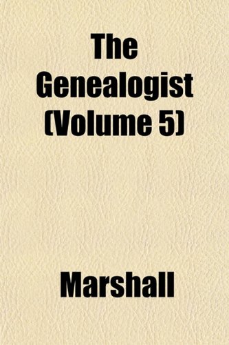 The Genealogist (Volume 5) (9781152919051) by Marshall