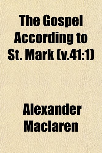 The Gospel According to St. Mark (v.41: 1) (9781152926349) by Maclaren, Alexander