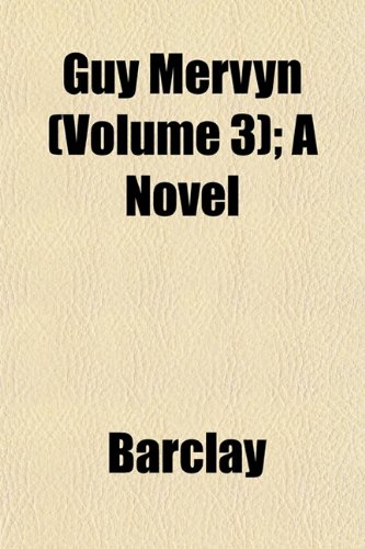 Guy Mervyn (Volume 3); A Novel (9781152932258) by Barclay