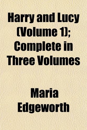 Harry and Lucy (Volume 1); Complete in Three Volumes (9781152933231) by Edgeworth, Maria