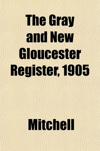 The Gray and New Gloucester Register, 1905 (9781152935488) by Mitchell