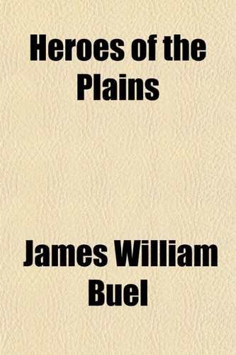 Heroes of the Plains (9781152936201) by Buel, James William