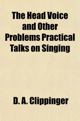 9781152938519: The Head Voice and Other Problems Practical Talks on Singing