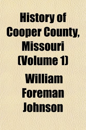 9781152945517: History of Cooper County, Missouri (Volume 1)