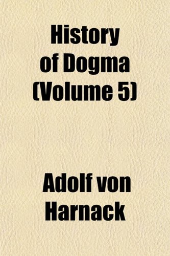 History of Dogma (Volume 5) (9781152945999) by Harnack, Adolf Von