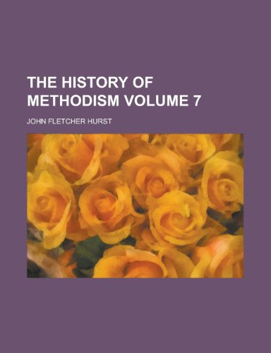 The History of Methodism (V. 7) (9781152952522) by Hurst