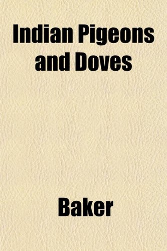 Indian Pigeons and Doves (9781152970014) by Baker