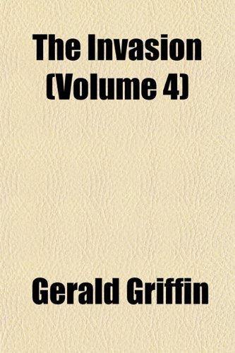 The Invasion (Volume 4) (9781152972766) by Griffin, Gerald