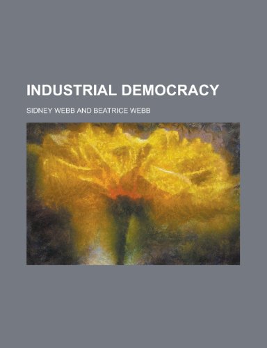 Industrial Democracy (V.1) (9781152974999) by Webb, Sidney