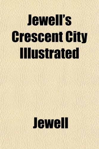 Jewell's Crescent City Illustrated (9781152978287) by Jewell