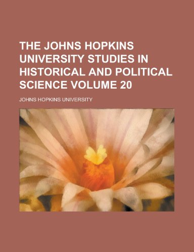 The Johns Hopkins University Studies in Historical and Political Science (Volume 3) (9781152980754) by University, Johns Hopkins