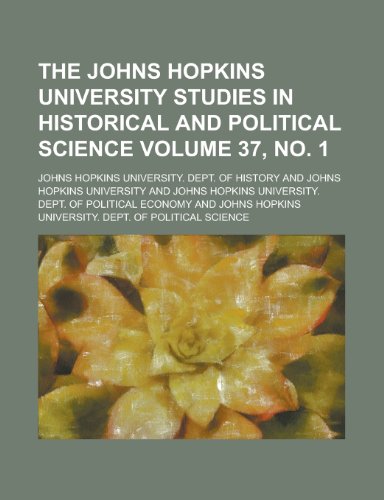 The Johns Hopkins University Studies in Historical and Political Science (Volume 7) (9781152981881) by University, Johns Hopkins