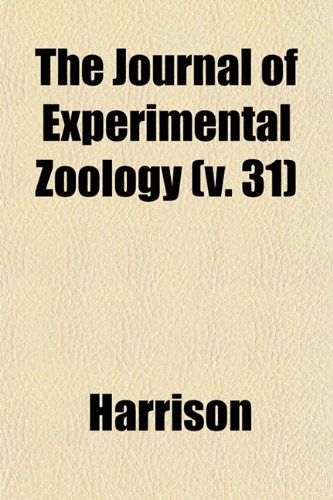 The Journal of Experimental Zoology (v. 31) (9781152983502) by Harrison