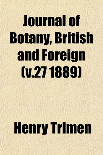 Journal of Botany, British and Foreign (v.27 1889) (9781152985988) by Trimen, Henry