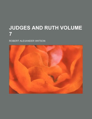 Judges and Ruth Volume 7 (9781152987326) by Watson, Robert Alexander