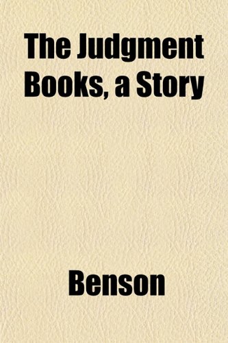 The Judgment Books, a Story (9781152987388) by Benson