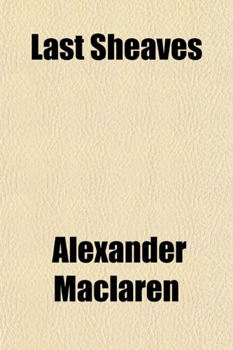 Last Sheaves (9781152991842) by Maclaren, Alexander