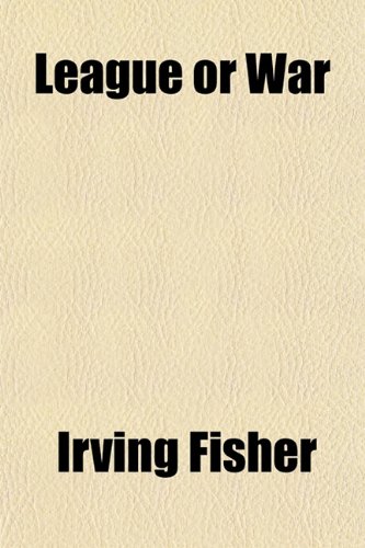 League or War (9781152994034) by Fisher, Irving