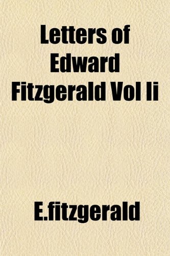 Letters of Edward Fitzgerald Vol Ii (9781152997639) by E.fitzgerald