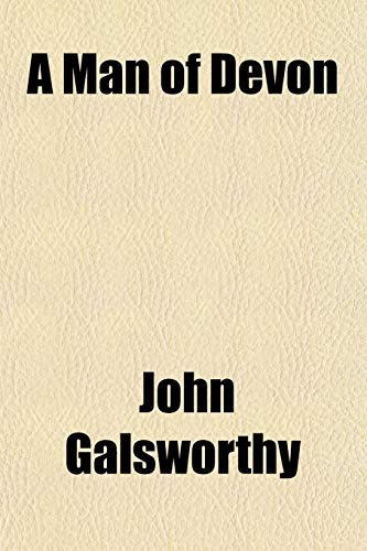 A Man of Devon (9781153012058) by Galsworthy, John Sir