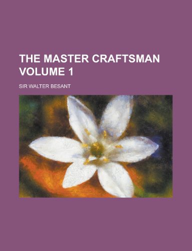 The Master Craftsman (Volume 1) (9781153020398) by Besant, Walter