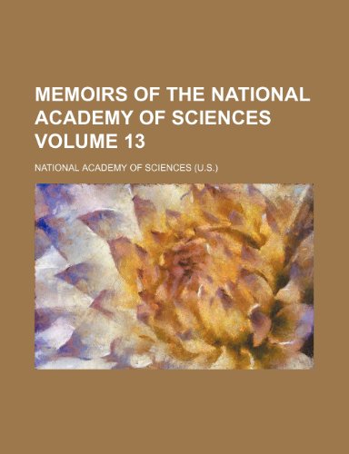 Memoirs of the National Academy of sciences Volume 13 (9781153026277) by Sciences, National Academy Of