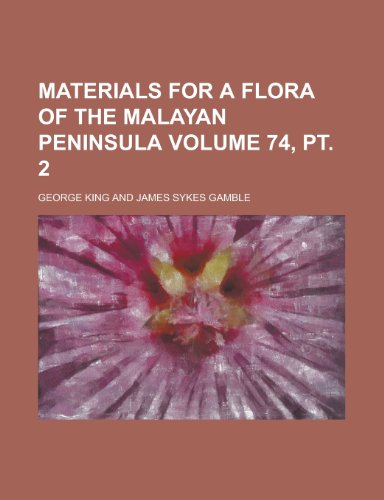 Materials for a Flora of the Malayan Peninsula (No.14-17) (9781153026741) by King, George