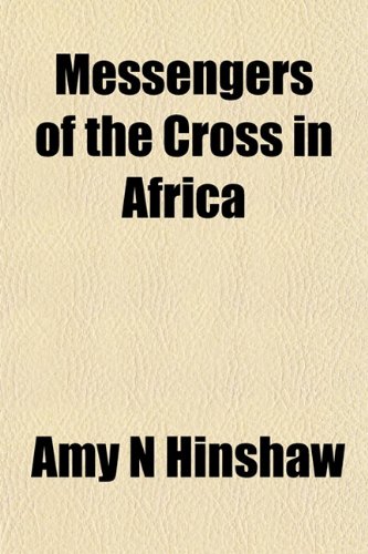 9781153031530: Messengers of the Cross in Africa