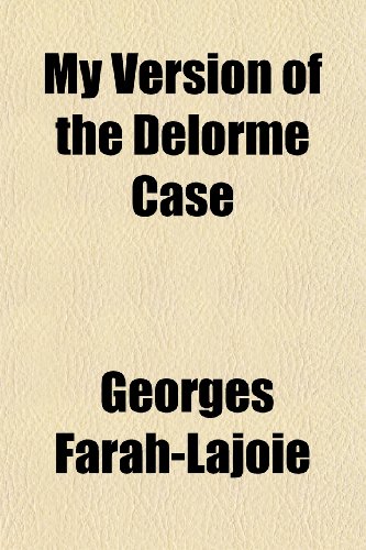 9781153045971: My Version of the Delorme Case