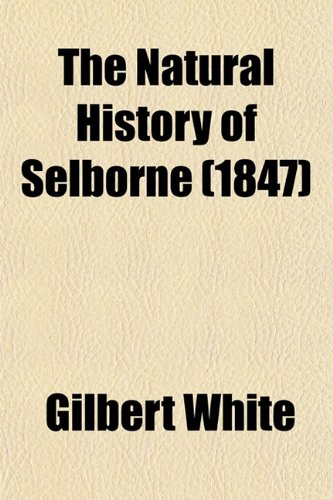 The Natural History of Selborne (1847) (9781153051439) by White, Gilbert