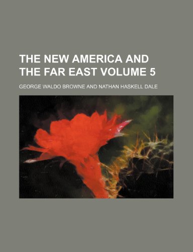 9781153052740: The new America and the Far East Volume 5