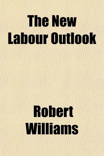 The New Labour Outlook (9781153055918) by Williams, Robert