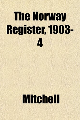 The Norway Register, 1903-4 (9781153060103) by Mitchell