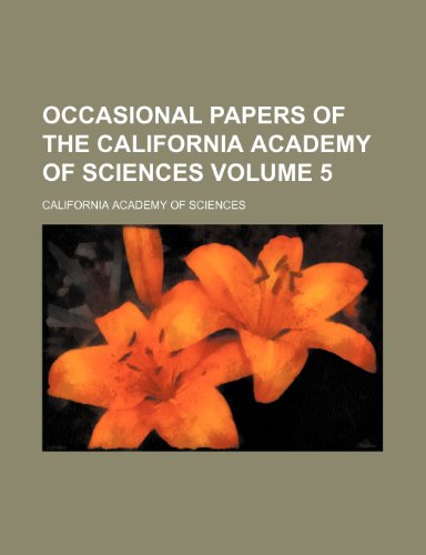 Occasional papers of the California Academy of Sciences Volume 5 (9781153063586) by Sciences, California Academy Of