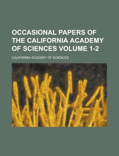 Occasional Papers of the California Academy of Sciences (No. 1 1890) (9781153063753) by Sciences, California Academy Of