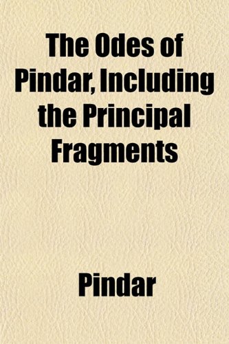The Odes of Pindar, Including the Principal Fragments (9781153064156) by Pindar
