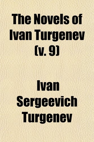 The Novels of Ivan Turgenev (v. 9) (9781153064552) by Turgenev, Ivan Sergeevich