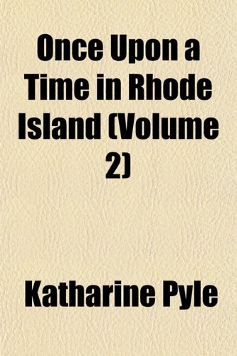 Once Upon a Time in Rhode Island (Volume 2) (9781153067775) by Pyle, Katharine