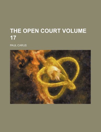 The Open court Volume 17 (9781153070997) by Carus, Paul