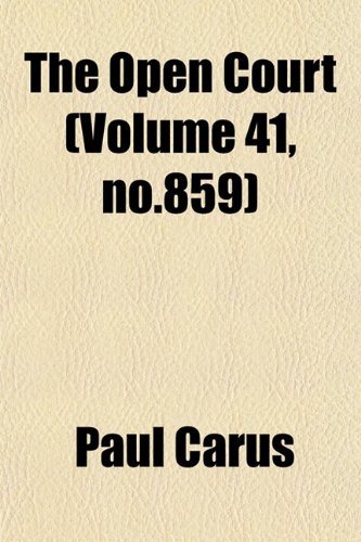 The Open Court (Volume 41, no.859) (9781153071314) by Carus, Paul