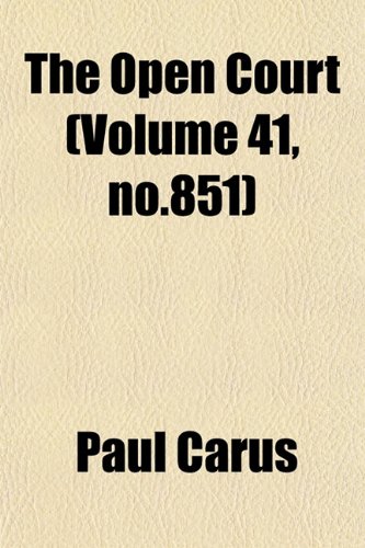 The Open Court (Volume 41, no.851) (9781153071413) by Carus, Paul