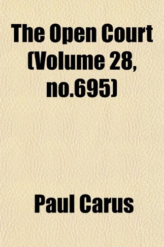 The Open Court (Volume 28, no.695) (9781153071680) by Carus, Paul